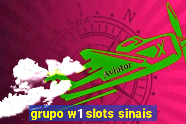 grupo w1 slots sinais